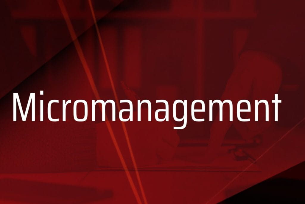 Qué es el micromanagement