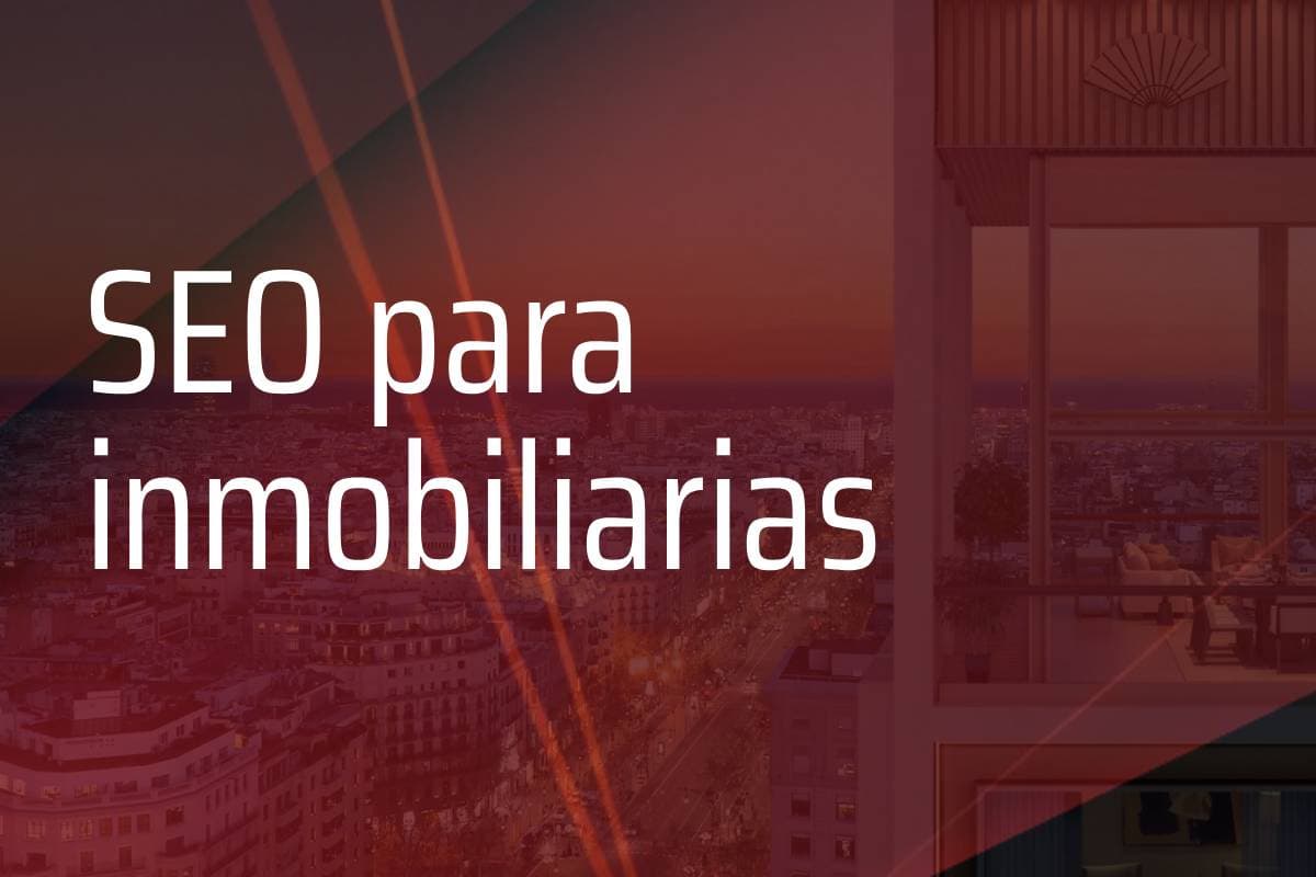 Guía completa de SEO para agencias inmobiliarias