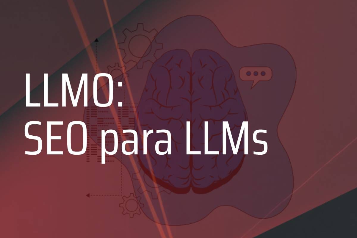 LLMO: como optimizar para LLMs