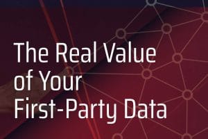 The Real Value of Your First-Party Data