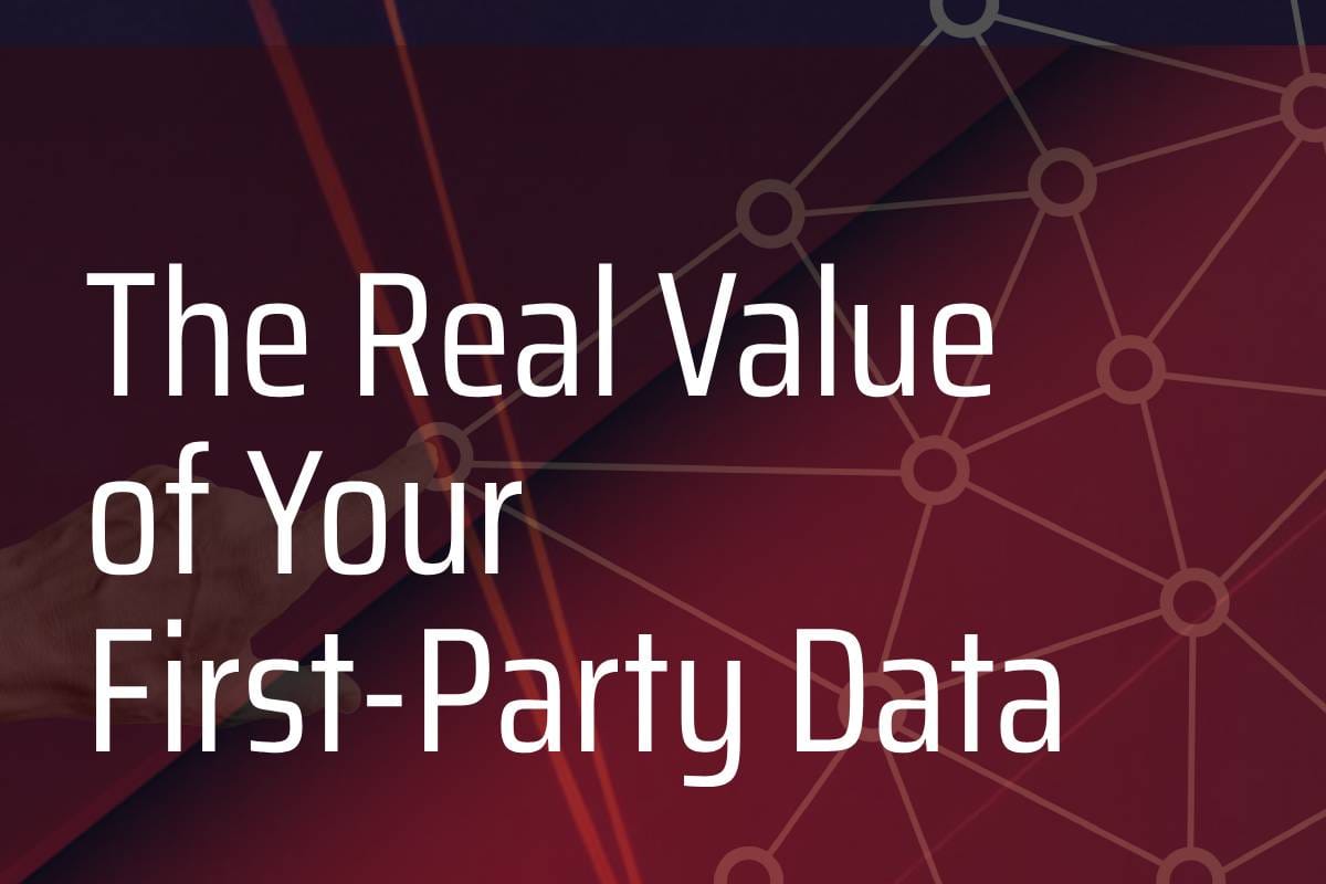 The Real Value of Your First-Party Data