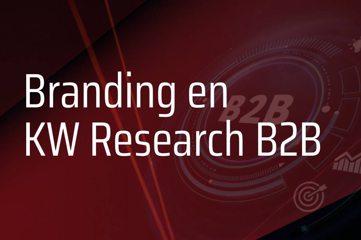 influencia del branding en el kw research para b2b