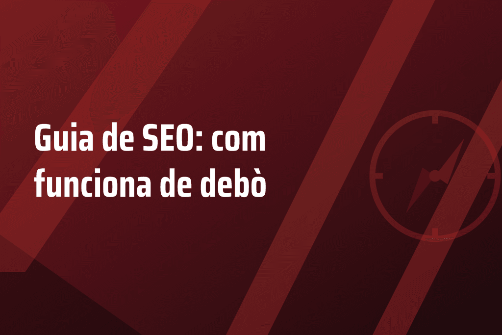 Guia de SEO: com funciona de debò