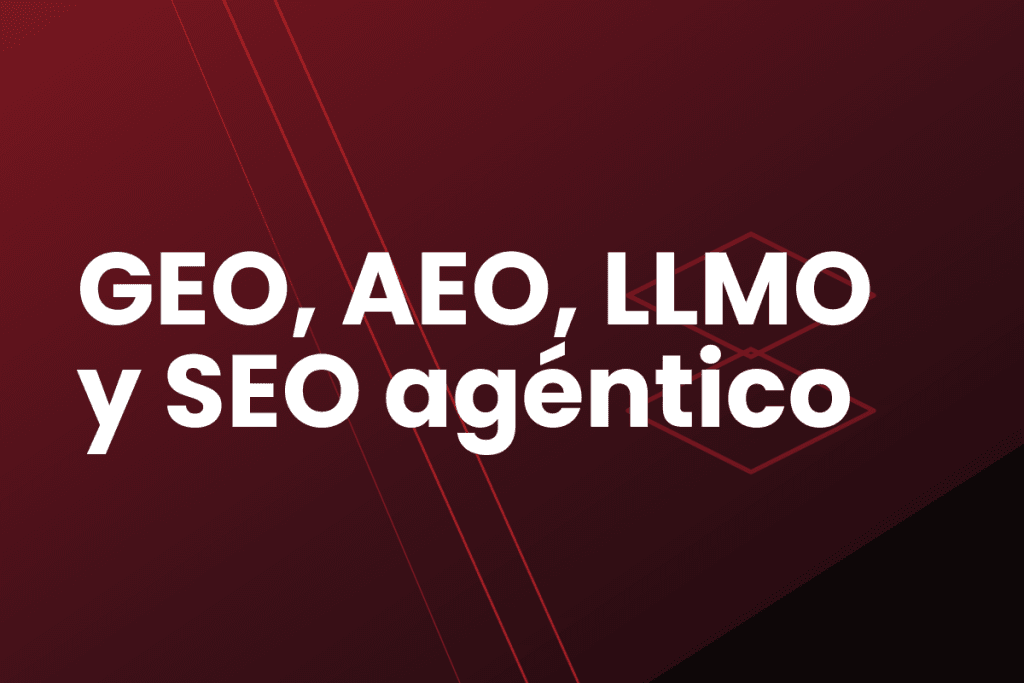 Cabecera comparativa de GEO, AEO, LLMO y SEO agéntico