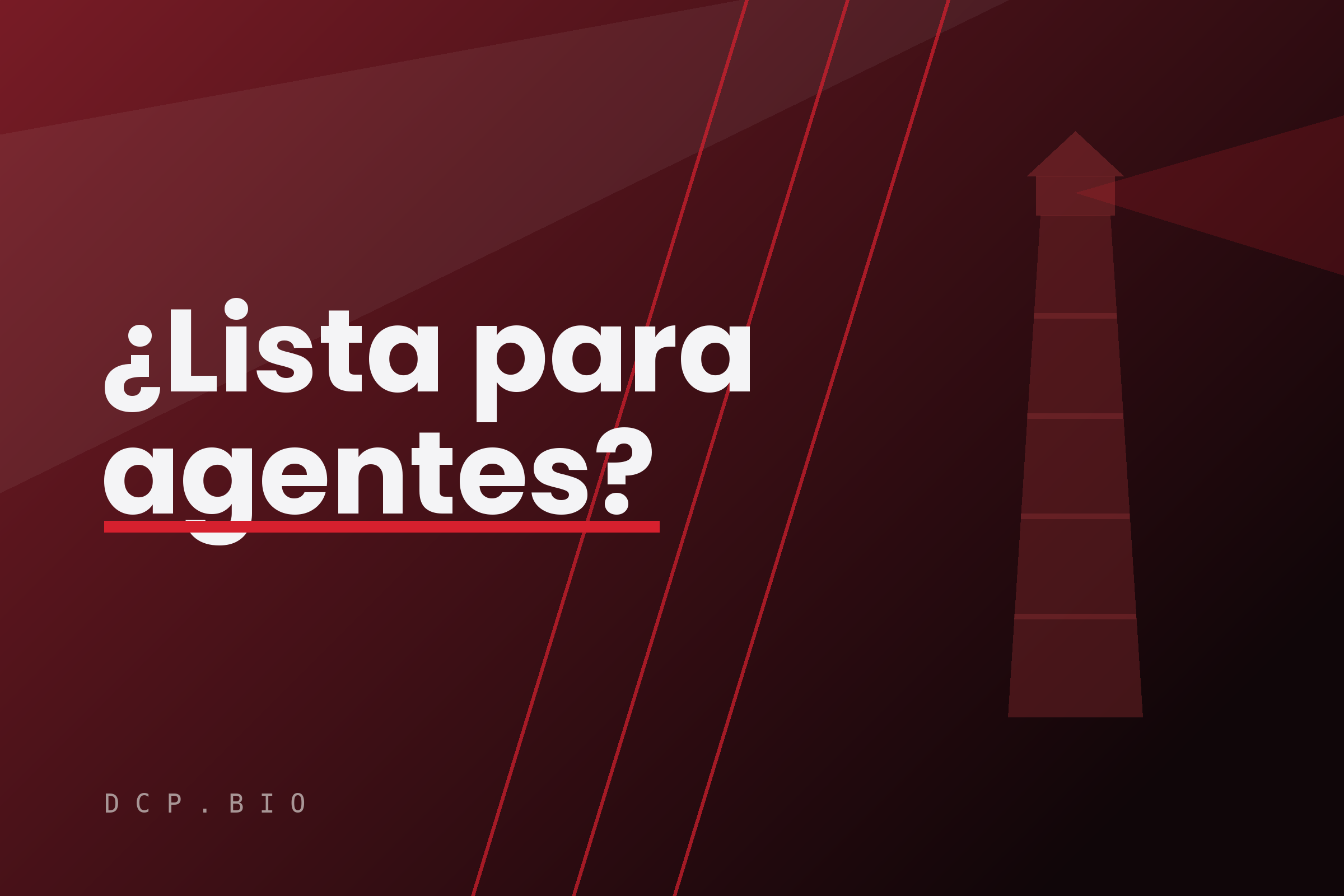 Cabecera con un faro en tonos granate sobre fondo oscuro y el titular ¿Lista para agentes? en blanco, estilo DCP.BIO