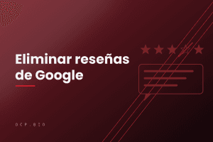 Cabecera del artículo Eliminar reseñas de Google: cinco estrellas con una tachada sobre fondo granate