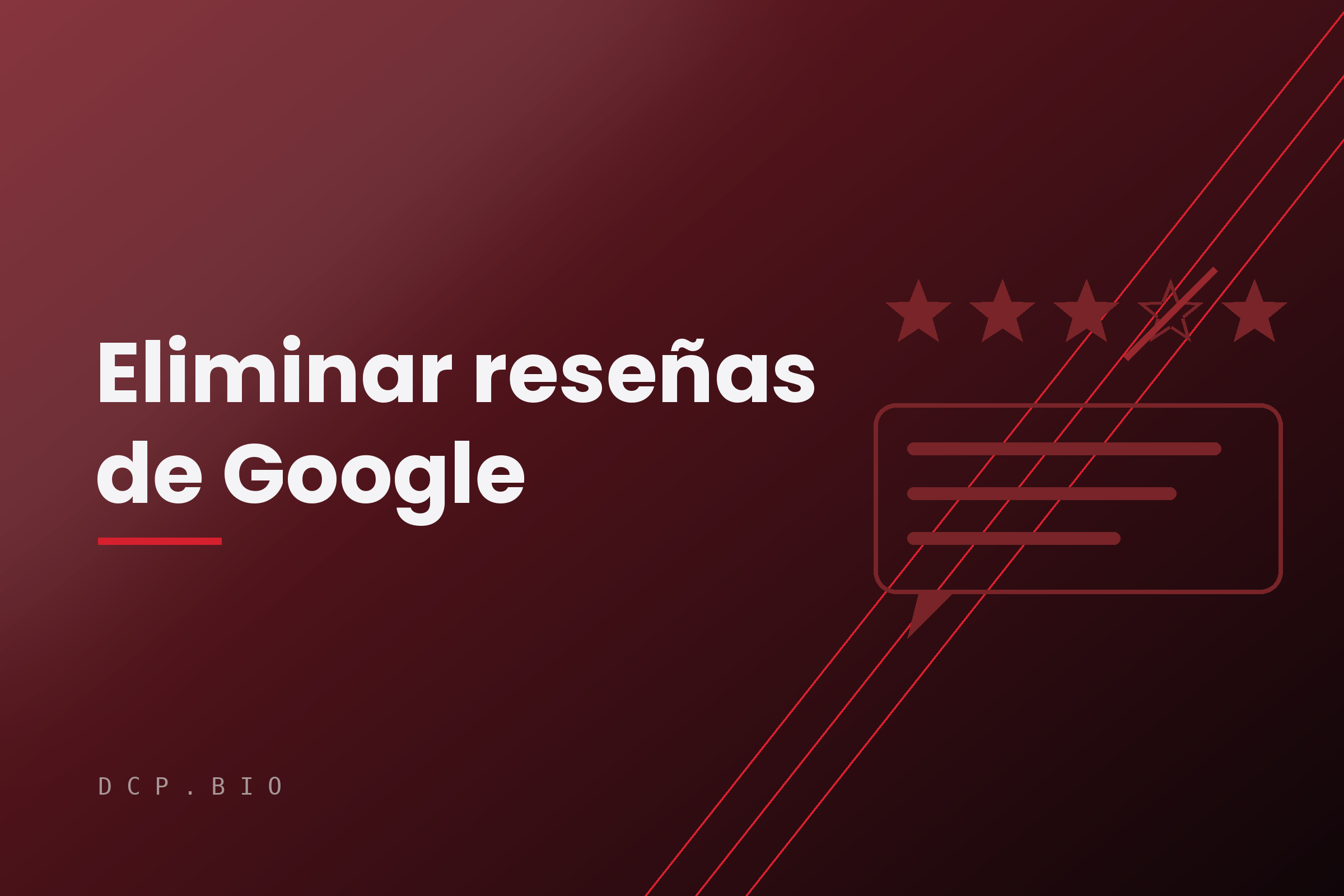 Cabecera del artículo Eliminar reseñas de Google: cinco estrellas con una tachada sobre fondo granate